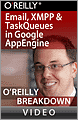 Email, XMPP, and Task Queues in Google AppEngine