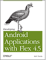 Cover of Developing Android Applications with Flex 4.5
