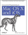 Cover of Concurrent Programming in Mac OS X and iOS