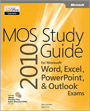 MOS 2010 Study Guide for Microsoft? Word, Excel?, PowerPoint?, and Outlook?