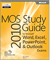MOS 2010 Study Guide for Microsoft? Word, Excel?, PowerPoint?, and Outlook?