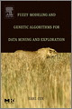 Fuzzy Modeling and Genetic Algorithms for Data Mining and Exploration