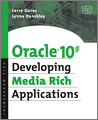 Oracle 10g Developing Media Rich Applications