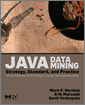 Java Data Mining: Strategy, Standard, and Practice