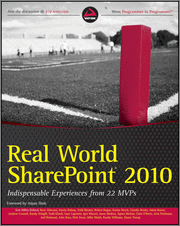Real World SharePoint 2010: Indispensable Experiences from 22 MVPs