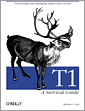 T1: A Survival Guide