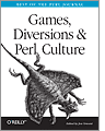 Games, Diversions & Perl Culture