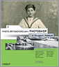 Photo Retouching with Photoshop: A Designer's Notebook