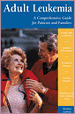 Cover of Adult Leukemia: A Comprehensive Guide for Patients and Families