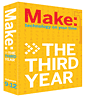 Cover of Make Magazine: The Third Year