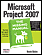 Microsoft Project 2007: The Missing Manual