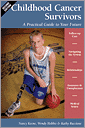 Cover of Childhood Cancer Survivors: A Practical Guide to Your Future