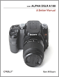 Cover of Sony Alpha DSLR A100: A Better Manual