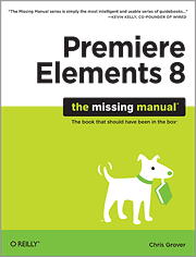 Book cover of Premiere Elements 8: The Missing Manual