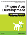 iPhone App Development: The Missing Manual