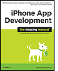 iPhone Apps Development: The Missing Manual