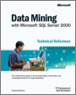 Data Mining with Microsoft® SQL Server™ 2000 Technical Reference