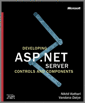 Developing Microsoft® ASP.NET Server Controls and Components