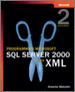 Programming Microsoft® SQL Server™ 2000 with XML
