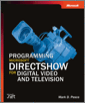 Programming Microsoft® DirectShow® for Digital Video and Television