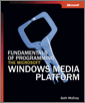 Fundamentals of Programming the Microsoft® Windows Media® Platform