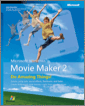 Microsoft® Windows® Movie Maker 2: Do Amazing Things