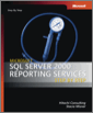 Microsoft® SQL Server™ 2000 Reporting Services Step by Step