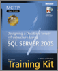 MCITP Self-Paced Training Kit (Exam 70-443): Designing a Database Server Infrastructure Using Microsoft® SQL Server™ 2005