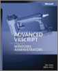 Advanced VBScript for Microsoft® Windows® Administrators