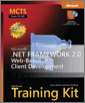 MCTS Self-Paced Training Kit (Exam 70-528): Microsoft® .NET Framework 2.0 Web-Based Client Development