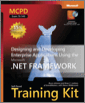 MCPD Self-Paced Training Kit (Exam 70-549): Designing and Developing Enterprise Applications Using the Microsoft® .NET Framework