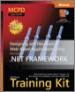 MCPD Self-Paced Training Kit (Exam 70-547): Designing and Developing Web-Based Applications Using the Microsoft® .NET Framework