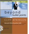 Beyond Bullet Points: Using Microsoft Office PowerPoint 2007 to Create Presentations That Inform, Motivate, and Inspire