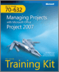 MCTS Self-Paced Training Kit (Exam 70-632): Managing Projects with Microsoft® Office Project 2007