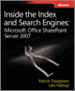Inside the Index and Search Engines: Microsoft® Office SharePoint® Server 2007