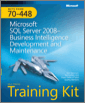 MCTS Self-Paced Training Kit (Exam 70-448): Microsoft® SQL Server® 2008—Business Intelligence Development and Maintenance