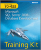 MCTS Self-Paced Training Kit (Exam 70-433): Microsoft® SQL Server® 2008—Database Development