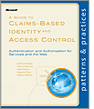 A Guide to Claims-Based Identity and Access Control