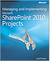 Managing and Implementing Microsoft� SharePoint� 2010 Projects