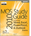 MOS 2010 Study Guide for Microsoft  Word, Excel , PowerPoint , and Outlook 