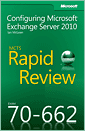 MCTS 70-662 Rapid Review: Configuring Microsoft���� Exchange Server 2010