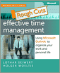 Effective Time Management: Using Microsoft Outlook to Organize Your Work and Personal Life: Rough Cuts Version