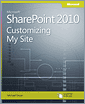 Microsoft� SharePoint� 2010: Customizing My Site