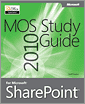 MOS 2010 Study Guide for Microsoft� Office SharePoint�