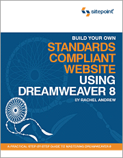 Book cover of Build Your Own Standards Compliant Website Using Dreamweaver 8