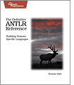 The Definitive ANTLR Reference