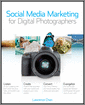 Cover of Social Media Marketing for Digital Photographers