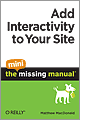 Add Interactivity to Your Site: The Mini Missing Manual