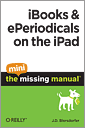 iBooks and ePeriodicals on the iPad: The Mini Missing Manual
