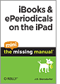 iBooks and ePeriodicals on the iPad: The Mini Missing Manual